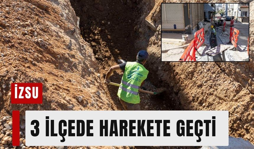 İZSU'dan milyonları ilgilendiren çalışma! O sorun tarihe karışacak