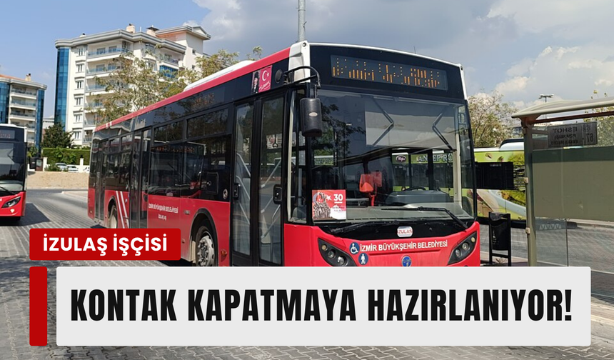 İZULAŞ’ta yüzde 97’lik isyan:  İzmir’de otobüsler durabilir!