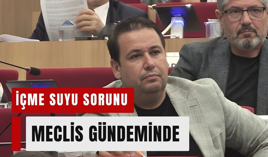 Bayındır'da içme suyu sorunu Büyükşehir Meclisi gündeminde