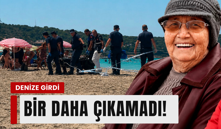 Ilıca Plajı’nda acı olay: Denize giren kadın hayatını kaybetti!