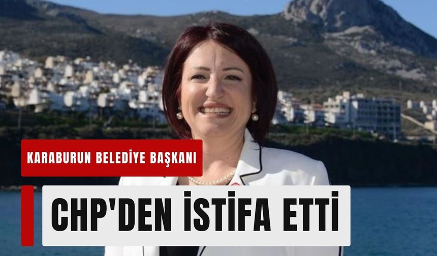Karaburun Belediye Başkanı İlkay Girgin Erdoğan CHP'den istifa etti