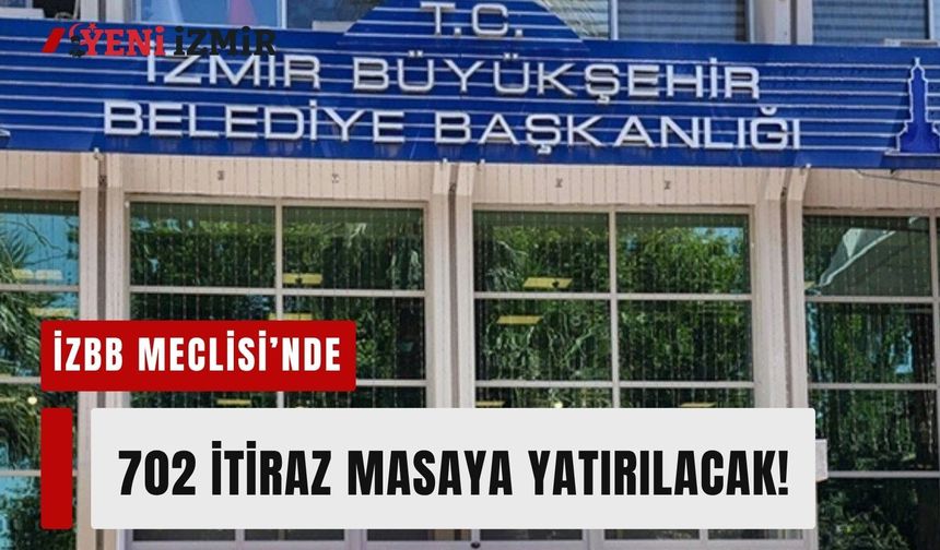 İzmir Büyükşehir Meclisi'nde Buca mesaisi: 702 itiraz masaya yatırılacak