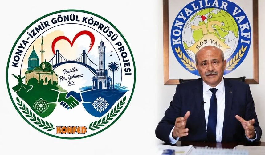 İzmir-Konya Gönül Köprüsü Projesi resmen başlıyor