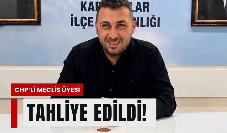 CHP'li Karabağlar Meclis Üyesi Kadir Dalgıç tahliye edildi!