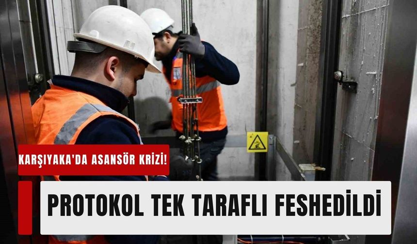 Karşıyaka'da asansör krizi: Asansör protokolü feshedildi!