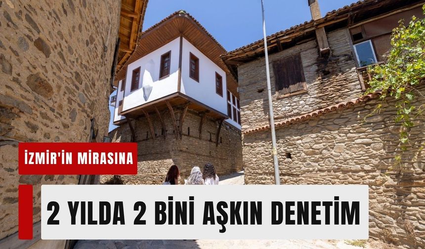 İzmir'in tarihi mirasına sıkı koruma