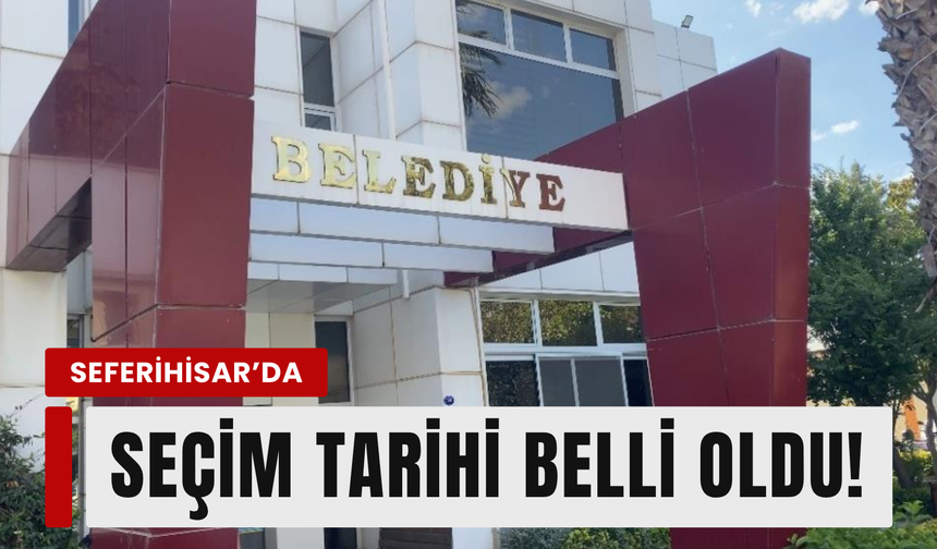 Seferihisar’da başkanvekili seçimi tarihi netleşti!
