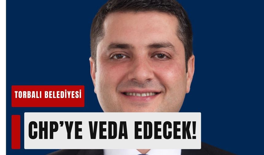 Torbalı Belediye Başkanı Övünç Demir'den CHP'ye veda mesajı