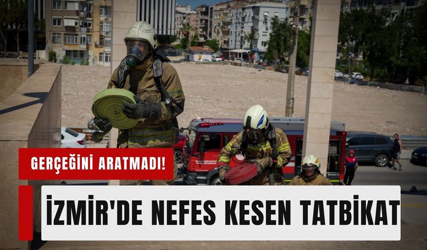 İzmir'de afet provası gerçeğini aratmadı
