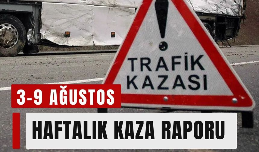İzmir trafik birimleri 3-9 Ağustos haftalık kaza raporunu yayınladı