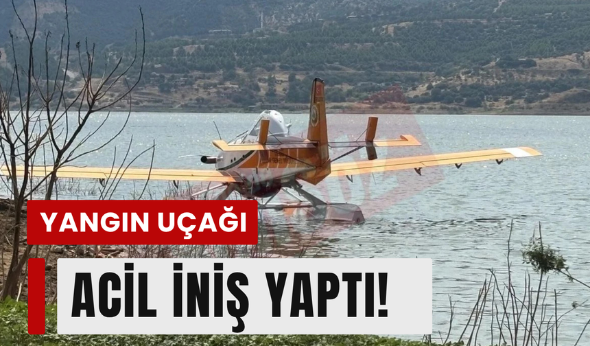 İzmir'de yangın uçağı baraja zorunlu iniş yaptı!
