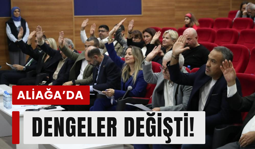Aliağa’da meclis dengesi değişti: Çoğunluk Cumhur İttifakı’na geçti!