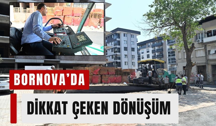 Bornova’da dikkat çeken dönüşüm