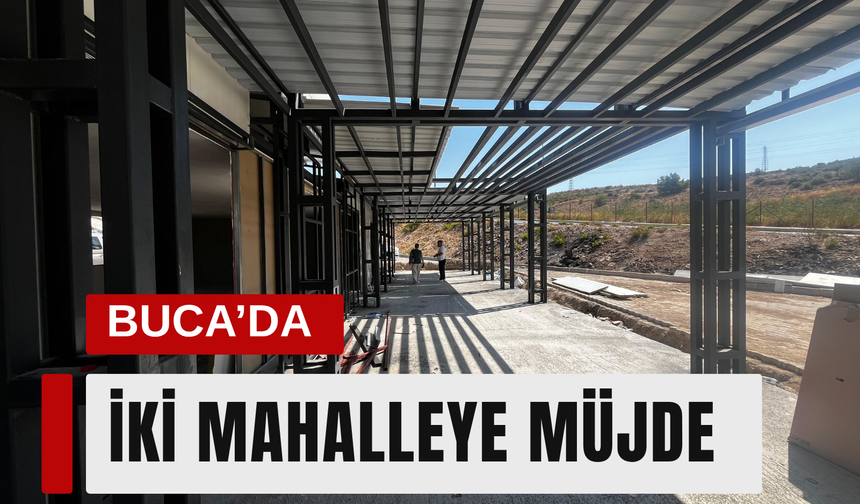 Buca’da iki mahalleye müjde: Sona yaklaşıldı
