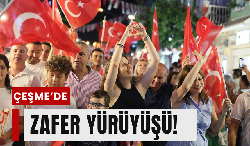 Çeşme’de Zafer Bayramı coşkusu fener alayı ile doruğa ulaştı