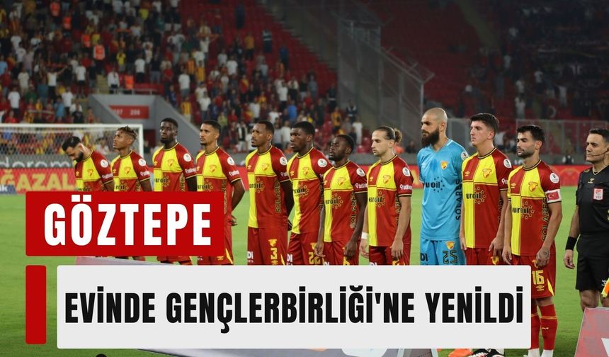 Göztepe evinde Gençlerbirliği'ne takıldı