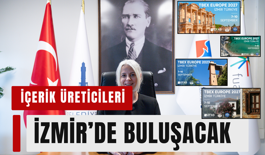 İzmir’e dünya akını! 400 seyahat üreticisi geliyor