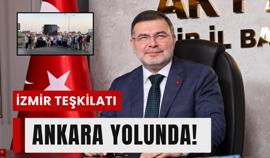 İzmir teşkilatı Ankara yolunda