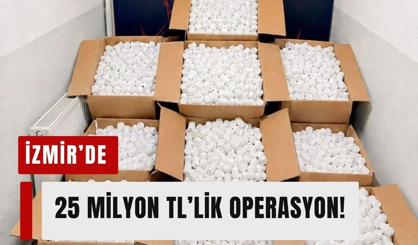 İzmir’de 25 milyon TL’lik operasyon!