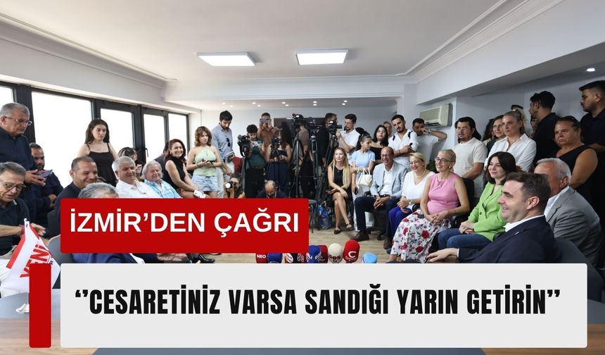 YENİ Parti İzmir’den çağrı: ‘Cesaretiniz varsa sandığı yarın getirin’