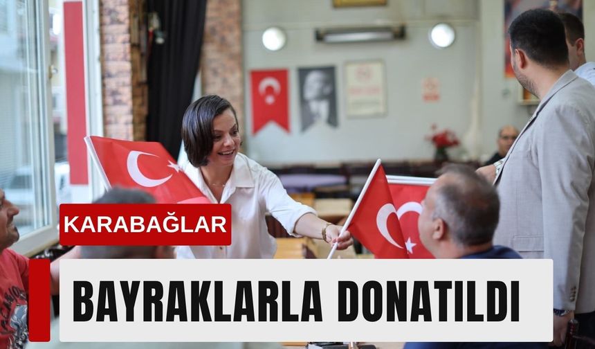 Karabağlar 30 Ağustos'ta bayraklarla donatıldı