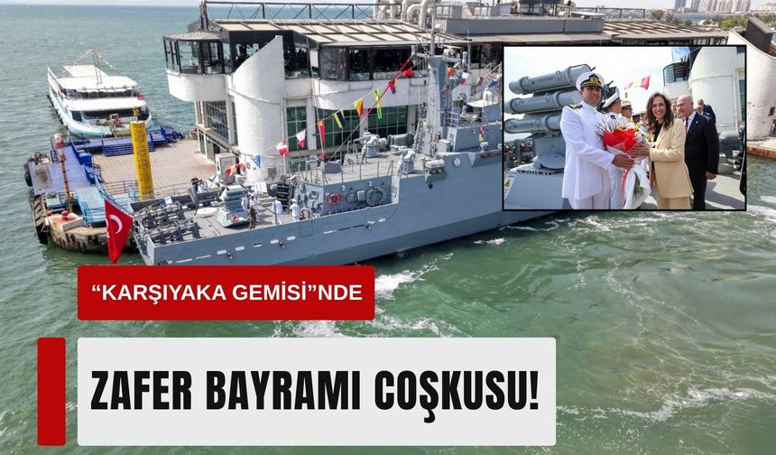 Karşıyaka’da 30 Ağustos coşkusu gemiye taşındı