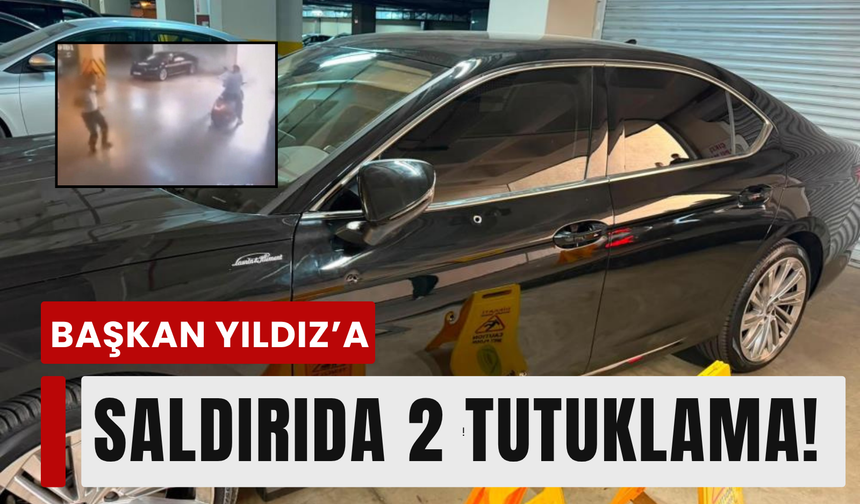Başkanın aracına ateş açtılar: 2 tutuklama!