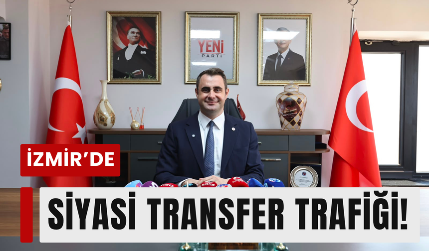 İzmir’de YENİ Parti hareketliliği!