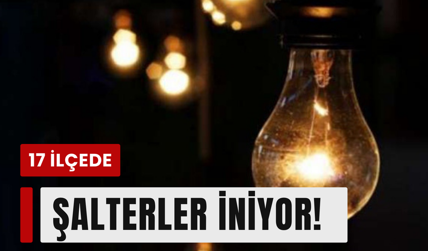 İzmir’de 17 ilçede elektrik kesintisi: GDZ Elektrik duyurdu!