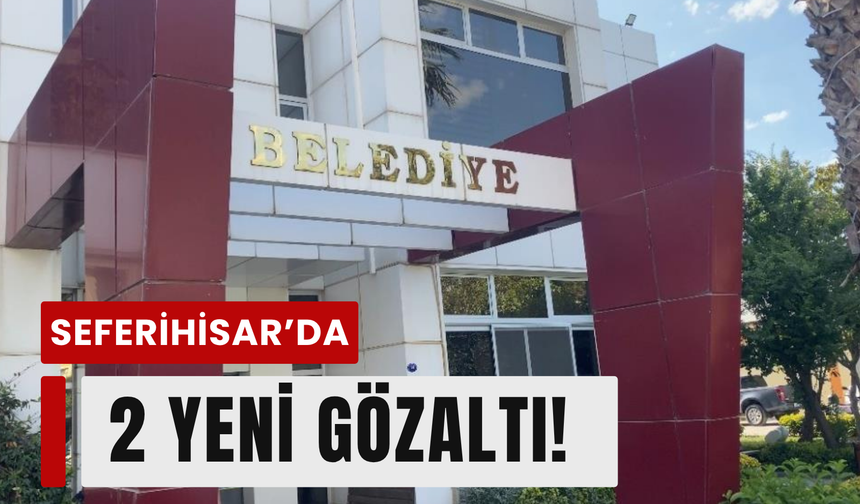 Seferihisar soruşturmasında iki şoför daha gözaltında!