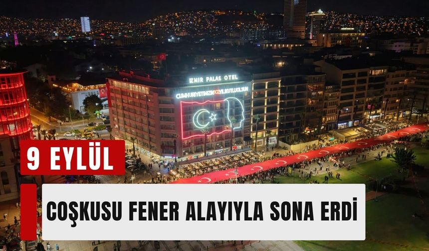 9 Eylül coşkusu fener alayıyla sona erdi