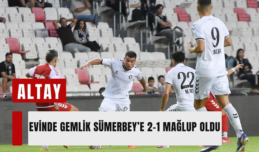 Altay evinde Gemlik Sümerbey’e 2-1 mağlup oldu