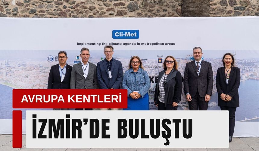 Avrupa kentleri iklim gündemi için İzmir’de buluştu