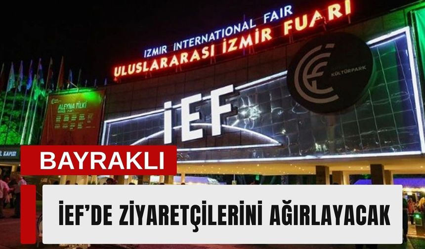 Bayraklı Belediyesi, İEF’de ziyaretçilerini ağırlayacak