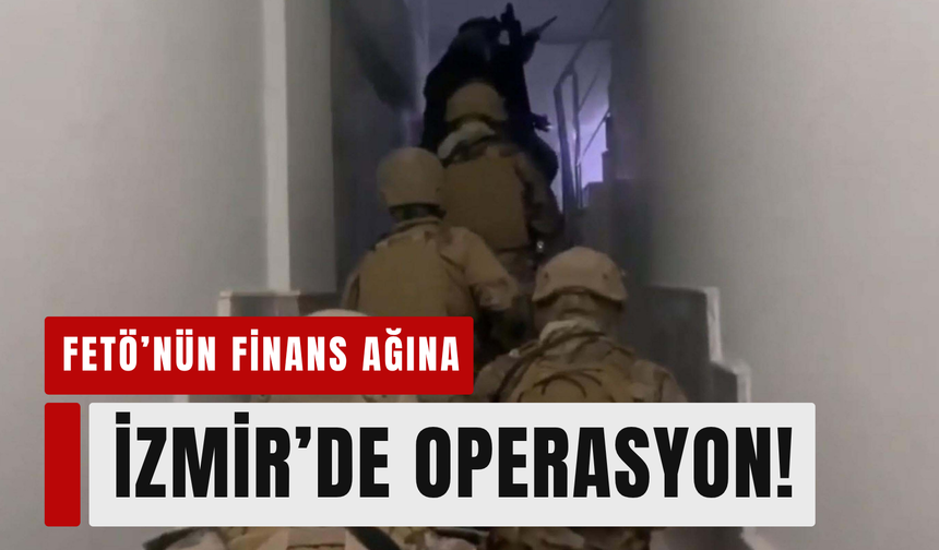 FETÖ’nün İzmir yapılanmasına şafak baskını!