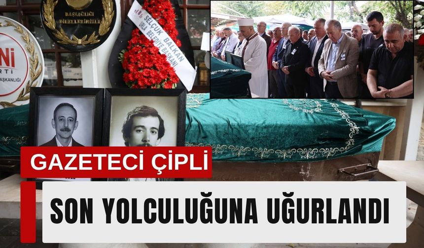 Gazeteci Ahmet Çipli Urla’da son yolculuğuna uğurlandı