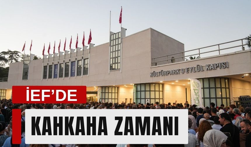 İEF’de kahkaha zamanı: Ünlü isimler sahne alacak