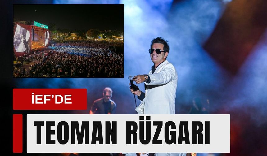 İEF’de Teoman rüzgarı