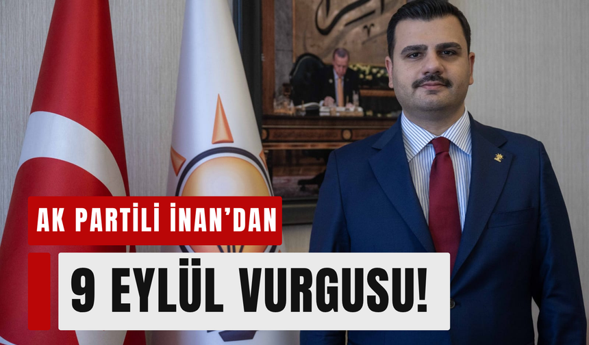 AK Partili İnan’dan İzmir’de bayrak vurgusu!
