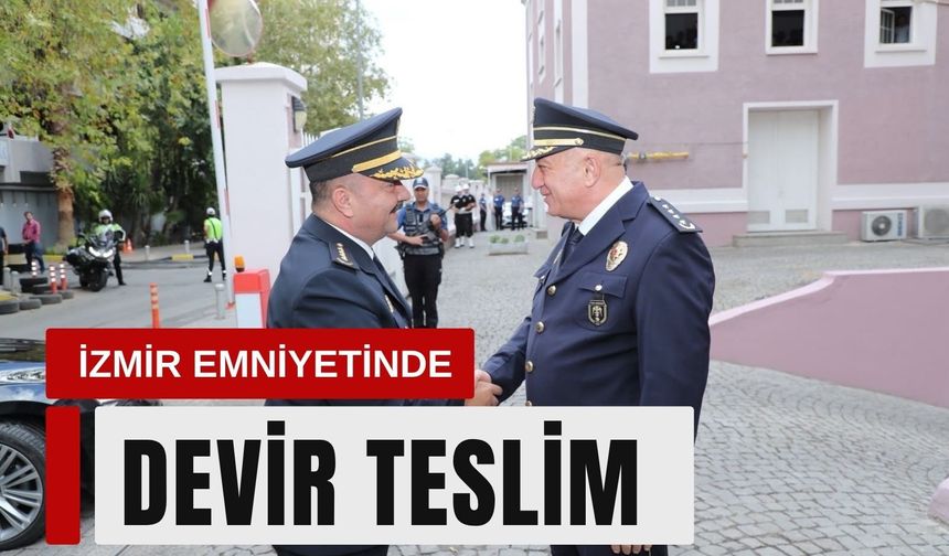 İzmir Emniyetinde devir teslim: Arıbaş görevine başladı