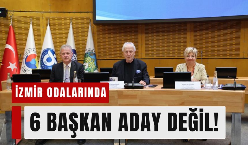 İzmir oda ve borsalarında 6 başkandan veda!