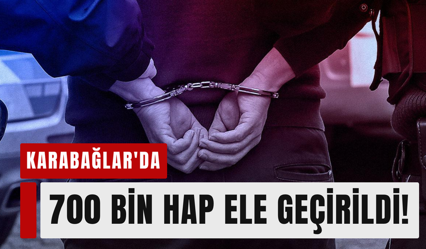 Karabağlar'da dev operasyonu: 700 bin hap ele geçirildi!