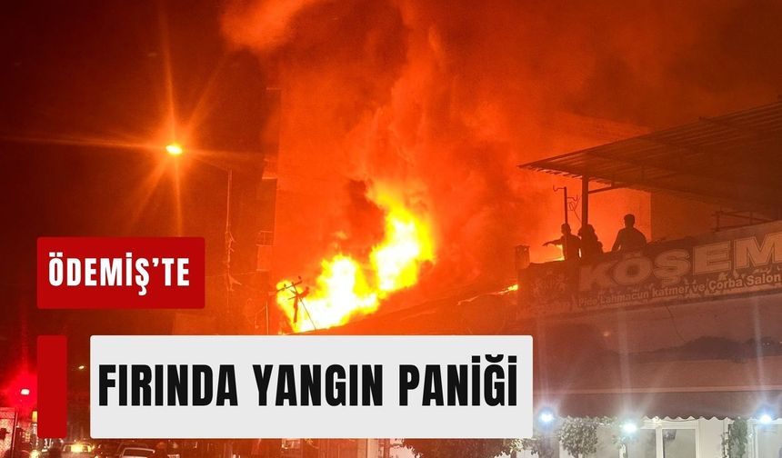 Ödemiş’te fırında yangın paniği