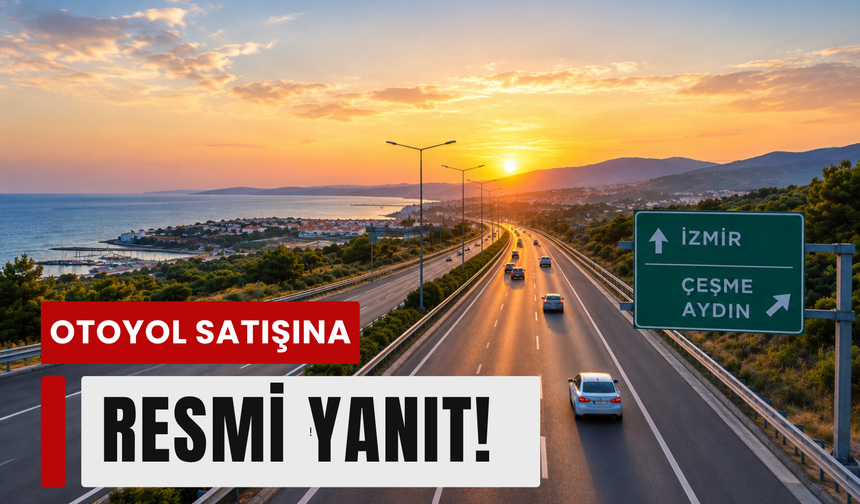 Özelleştirme İdaresi’nden ‘otoyol’ açıklaması: Satış yok!