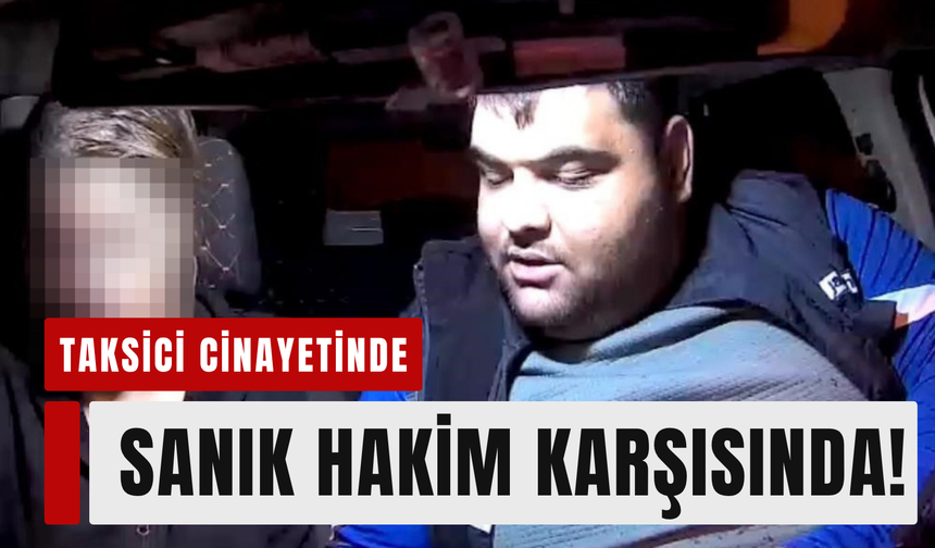 Katledilen taksicinin eşinden feryat: 'Canım çok yanıyor!'