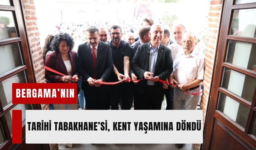 Bergama’nın tarihi Tabakhane’si, kent yaşamına döndü