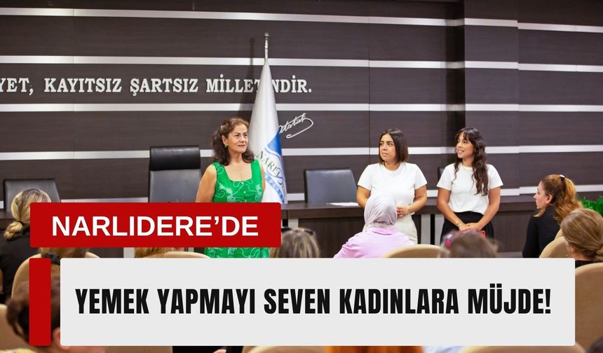 Narlıdere’de kadınlar için yeni kazanç kapısı açıldı!
