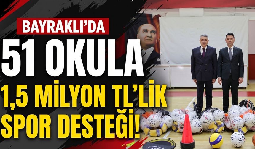 Bayraklı’da 51 okula 1,5 milyon TL’lik spor desteği
