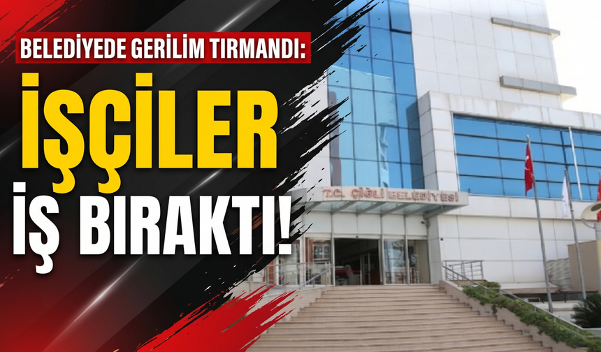 Çiğli Belediyesi’nde gerilim tırmandı: İşçiler iş bıraktı!