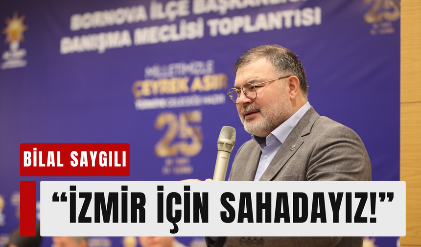 İzmir’de siyasi gündeme Saygılı damgası!